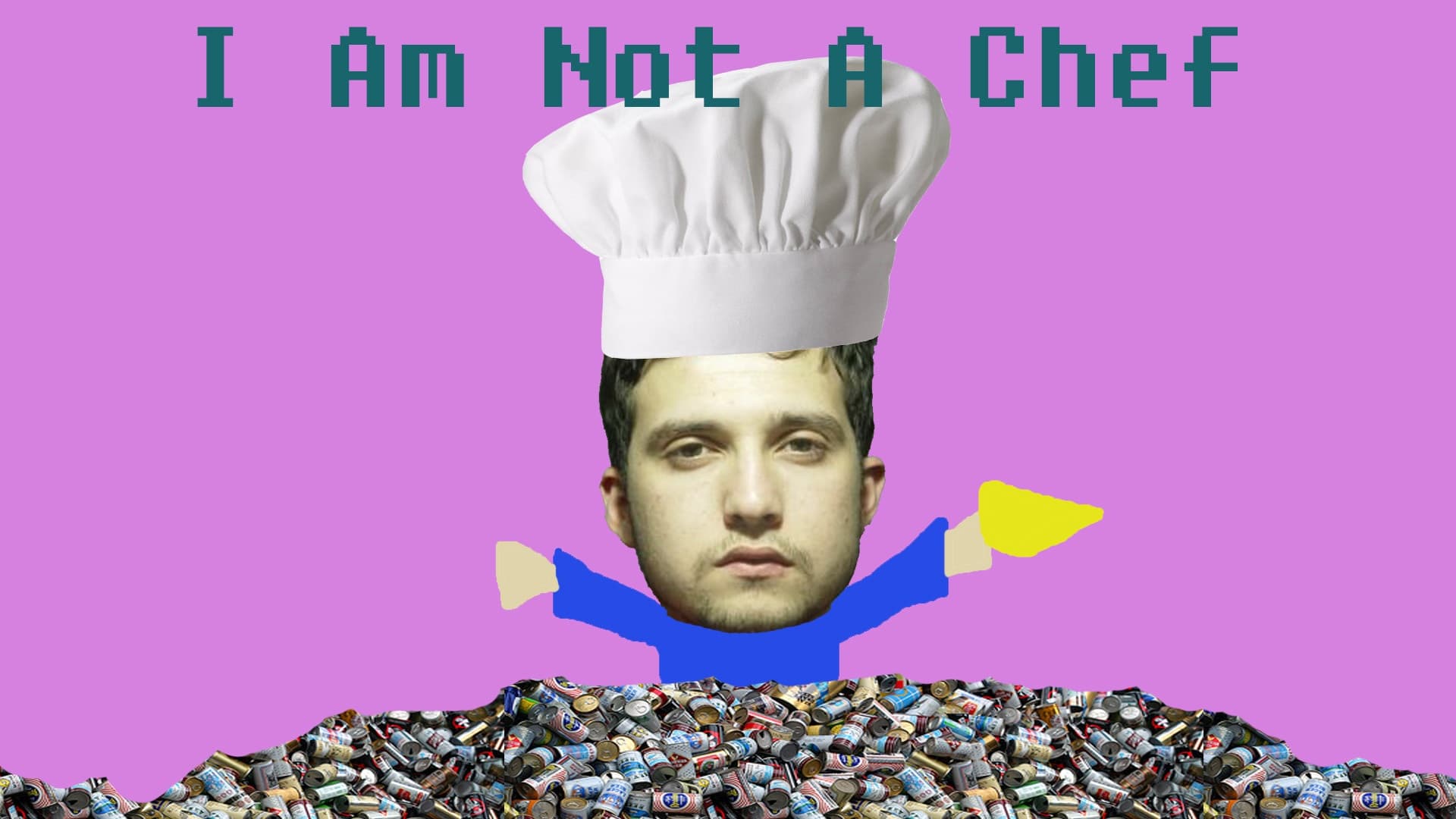 I Am Not A Chef