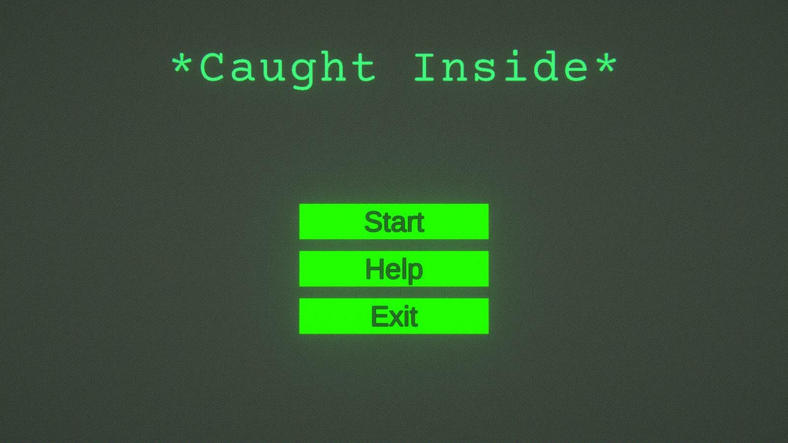 *caught inside*
