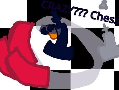 Crazy? Chess