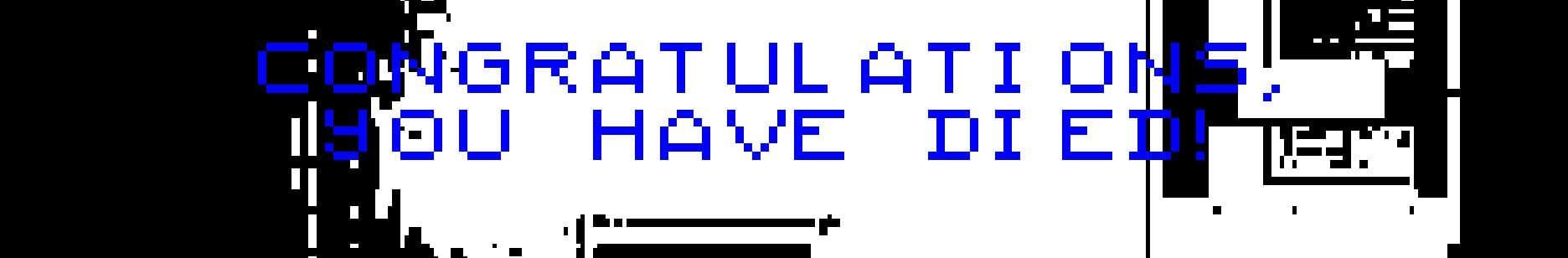 (prototype) Congratulations, You Have Died!