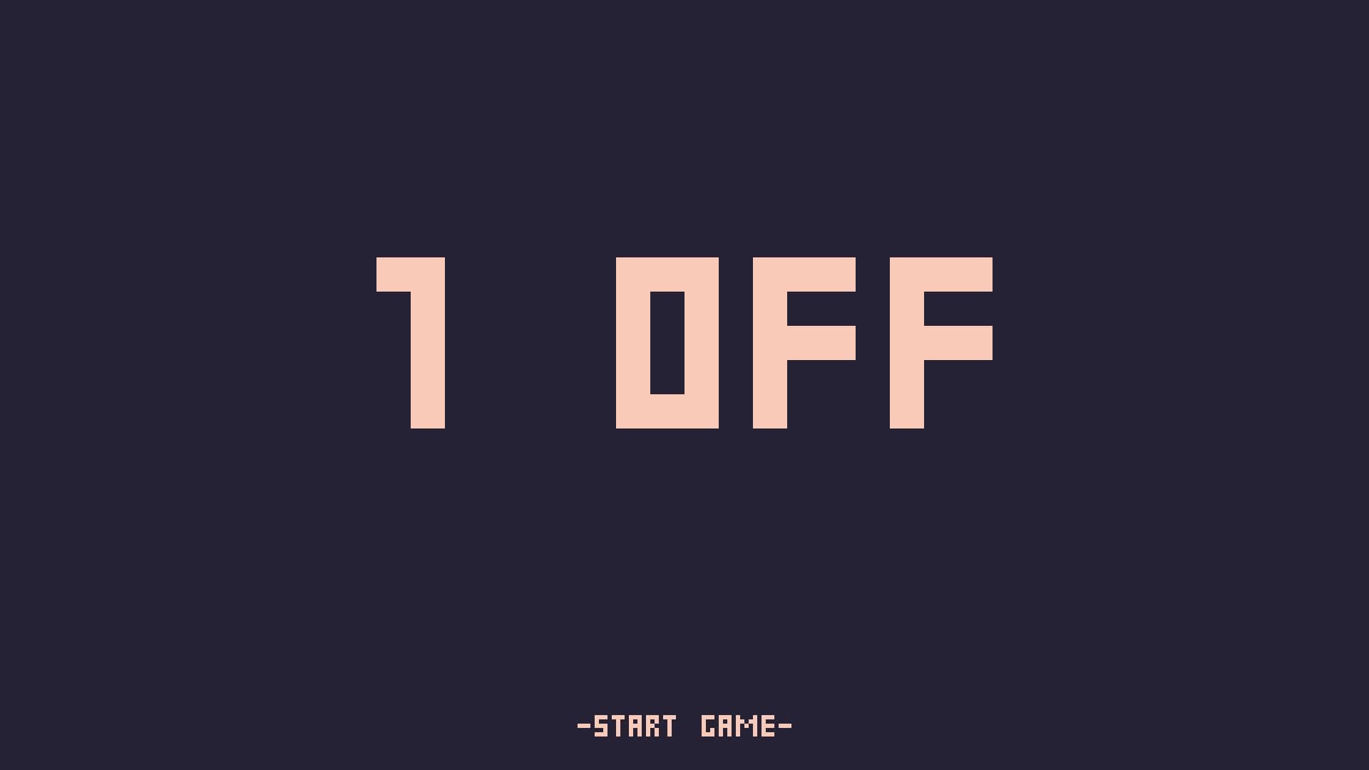 1 OFF (Low Effort Jam #19)